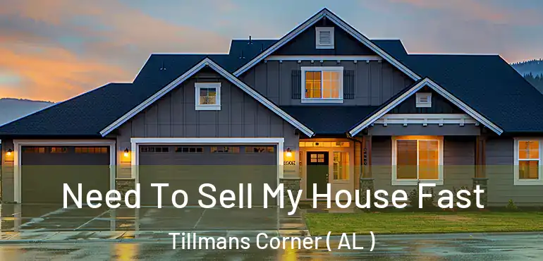  Need To Sell My House Fast Tillmans Corner ( AL )