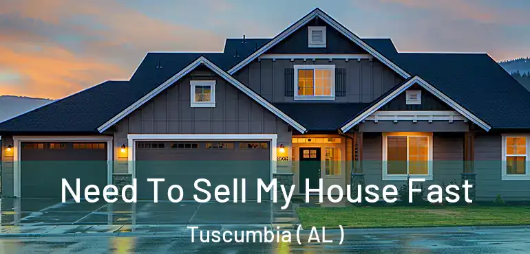  Need To Sell My House Fast Tuscumbia ( AL )