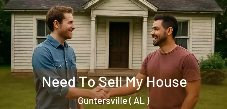  Need To Sell My House Guntersville ( AL )