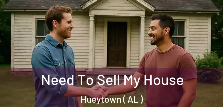  Need To Sell My House Hueytown ( AL )