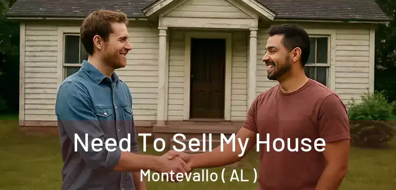  Need To Sell My House Montevallo ( AL )