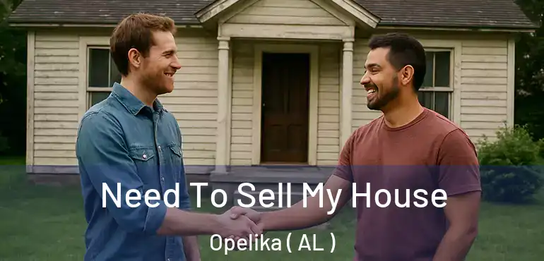  Need To Sell My House Opelika ( AL )
