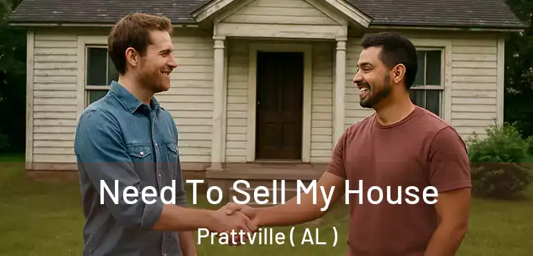  Need To Sell My House Prattville ( AL )