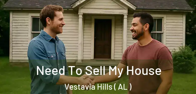  Need To Sell My House Vestavia Hills ( AL )