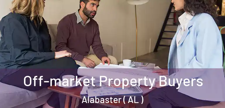  Off-market Property Buyers Alabaster ( AL )