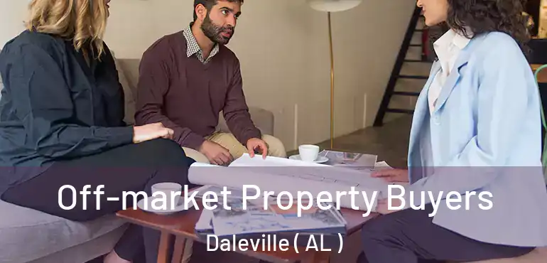  Off-market Property Buyers Daleville ( AL )