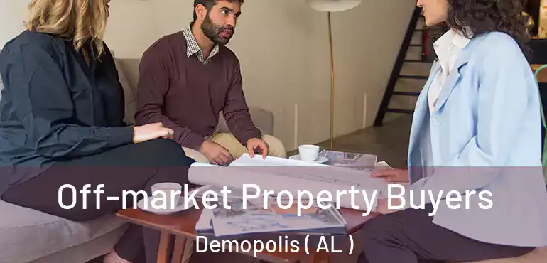  Off-market Property Buyers Demopolis ( AL )