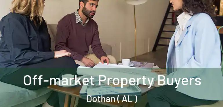  Off-market Property Buyers Dothan ( AL )