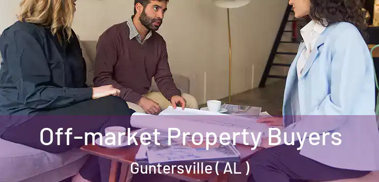  Off-market Property Buyers Guntersville ( AL )