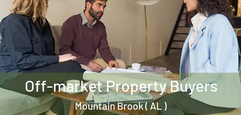  Off-market Property Buyers Mountain Brook ( AL )
