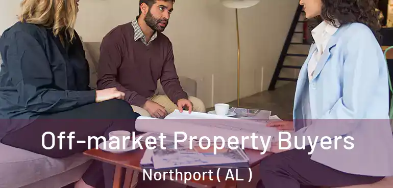  Off-market Property Buyers Northport ( AL )