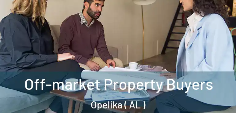 Off-market Property Buyers Opelika ( AL )