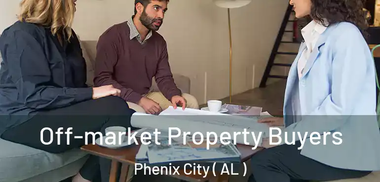  Off-market Property Buyers Phenix City ( AL )