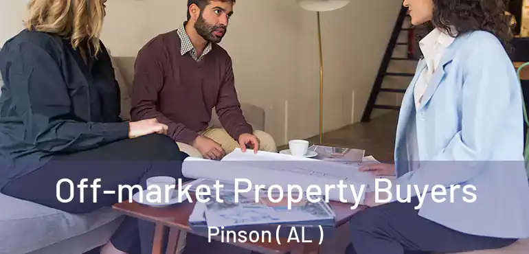  Off-market Property Buyers Pinson ( AL )