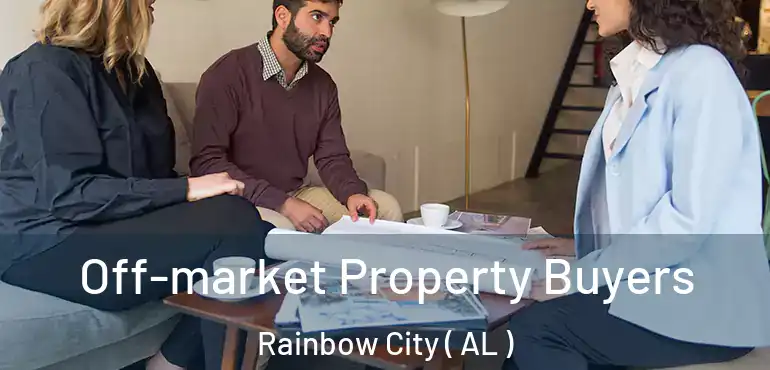  Off-market Property Buyers Rainbow City ( AL )
