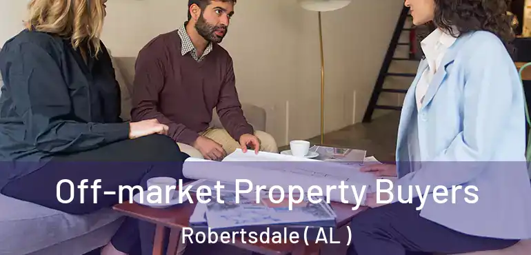  Off-market Property Buyers Robertsdale ( AL )