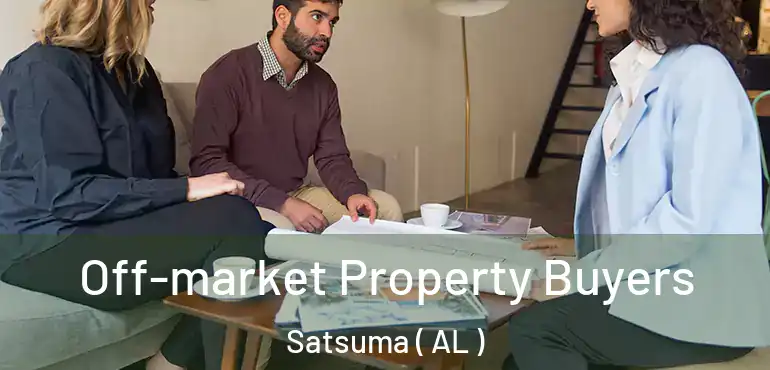  Off-market Property Buyers Satsuma ( AL )