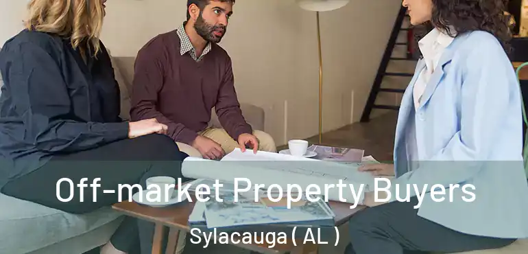  Off-market Property Buyers Sylacauga ( AL )