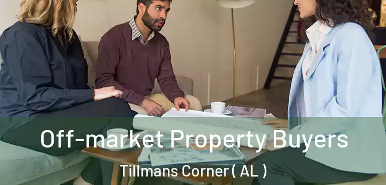 Off-market Property Buyers Tillmans Corner ( AL )