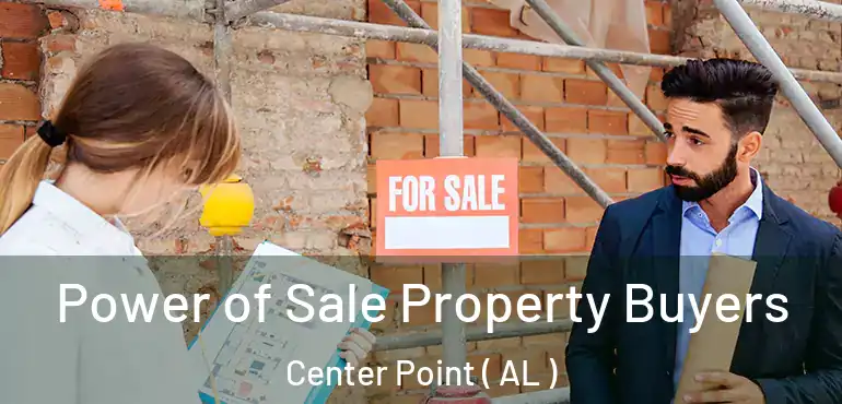  Power of Sale Property Buyers Center Point ( AL )