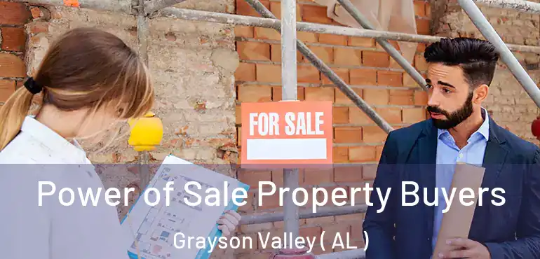  Power of Sale Property Buyers Grayson Valley ( AL )