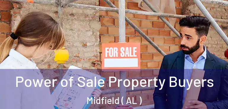  Power of Sale Property Buyers Midfield ( AL )