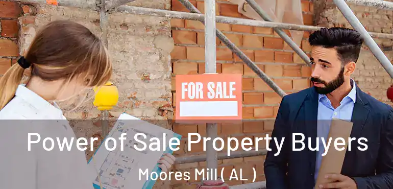  Power of Sale Property Buyers Moores Mill ( AL )
