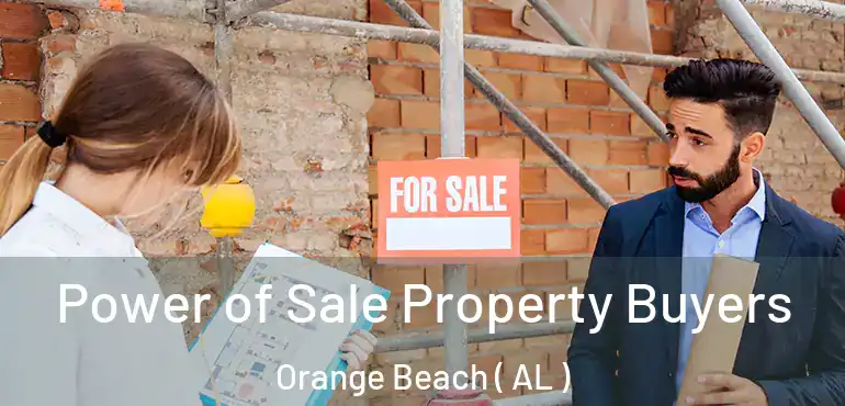 Power of Sale Property Buyers Orange Beach ( AL )