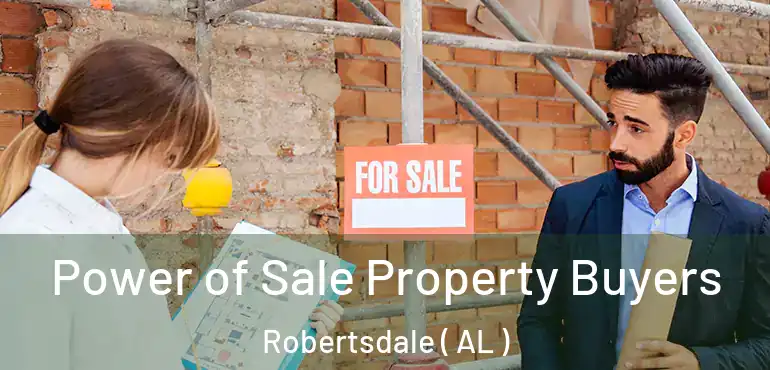  Power of Sale Property Buyers Robertsdale ( AL )