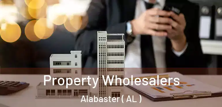  Property Wholesalers Alabaster ( AL )