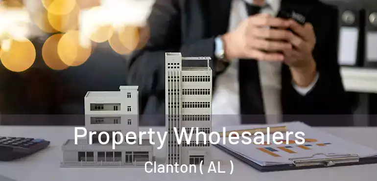  Property Wholesalers Clanton ( AL )