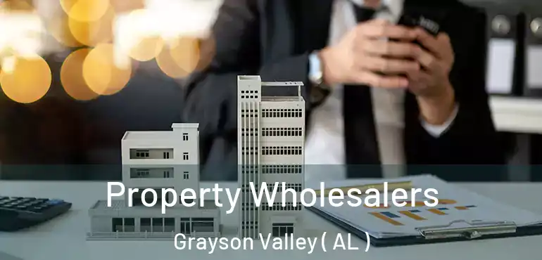  Property Wholesalers Grayson Valley ( AL )