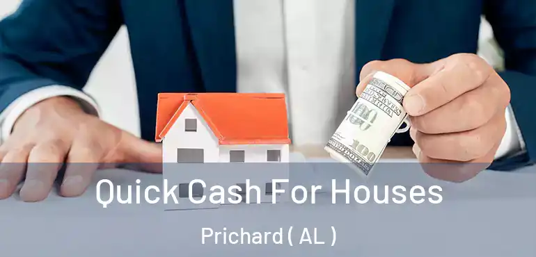  Quick Cash For Houses Prichard ( AL )