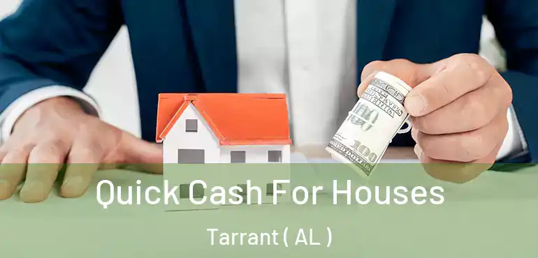  Quick Cash For Houses Tarrant ( AL )