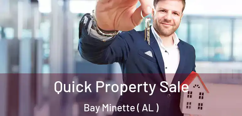  Quick Property Sale Bay Minette ( AL )