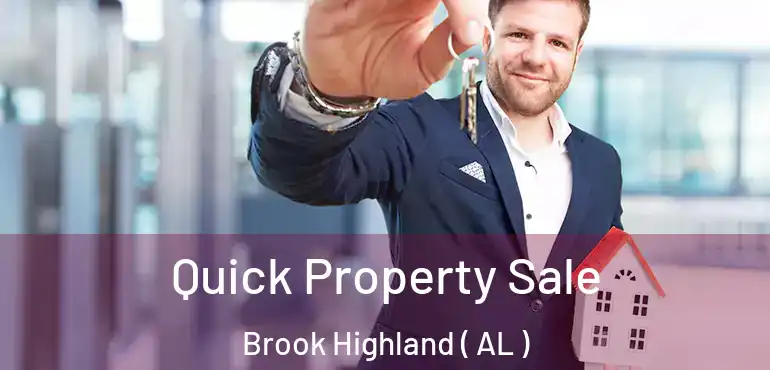  Quick Property Sale Brook Highland ( AL )
