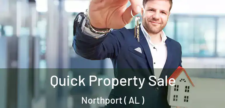  Quick Property Sale Northport ( AL )