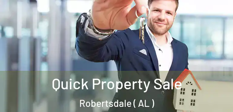  Quick Property Sale Robertsdale ( AL )