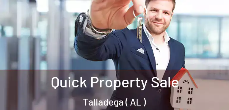  Quick Property Sale Talladega ( AL )