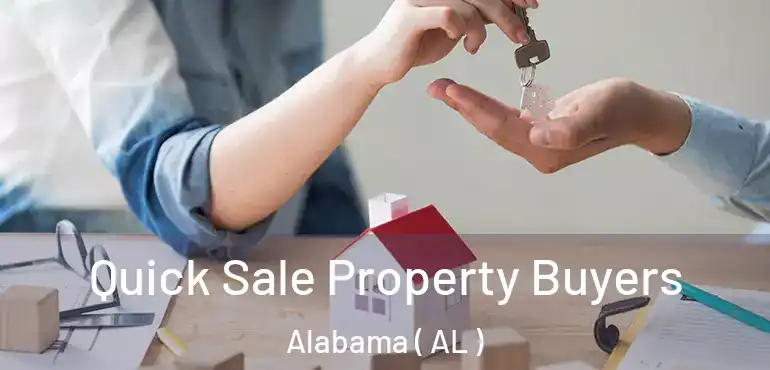  Quick Sale Property Buyers Alabama ( AL )
