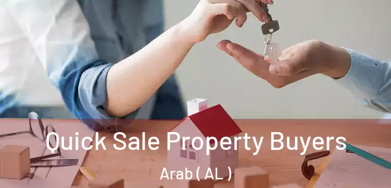  Quick Sale Property Buyers Arab ( AL )