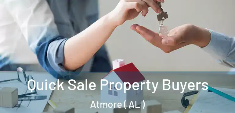  Quick Sale Property Buyers Atmore ( AL )
