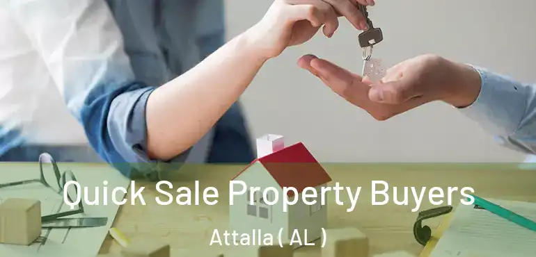  Quick Sale Property Buyers Attalla ( AL )