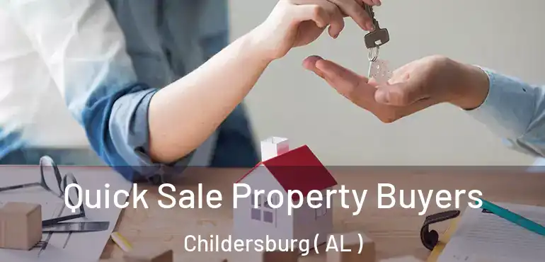  Quick Sale Property Buyers Childersburg ( AL )