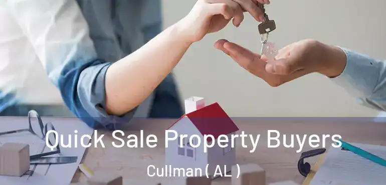  Quick Sale Property Buyers Cullman ( AL )