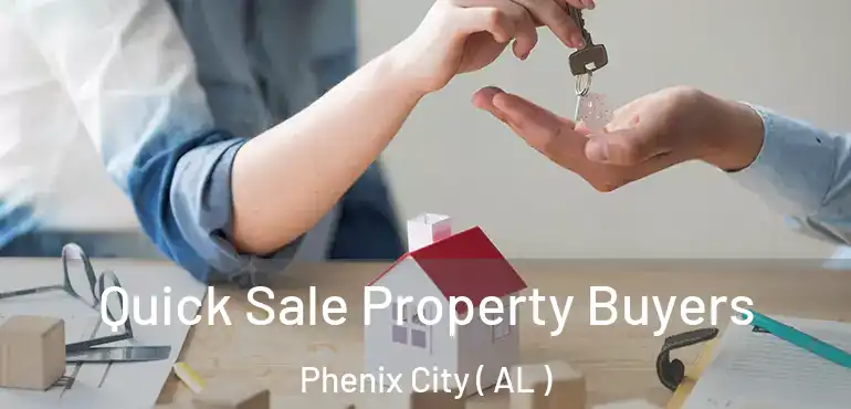  Quick Sale Property Buyers Phenix City ( AL )