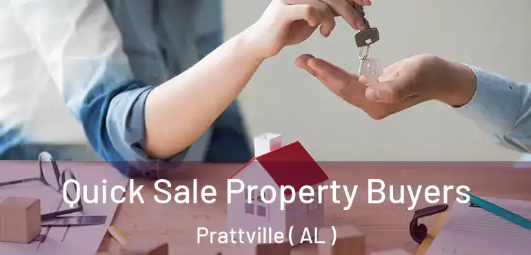  Quick Sale Property Buyers Prattville ( AL )
