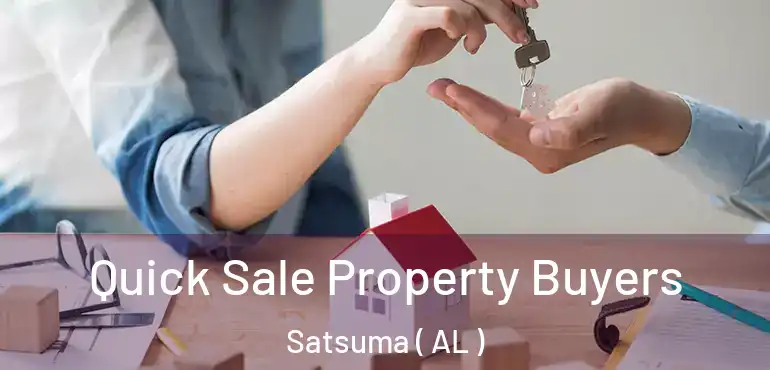  Quick Sale Property Buyers Satsuma ( AL )