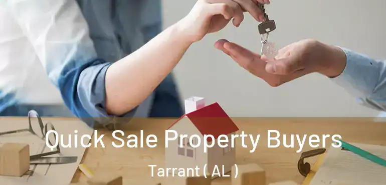  Quick Sale Property Buyers Tarrant ( AL )