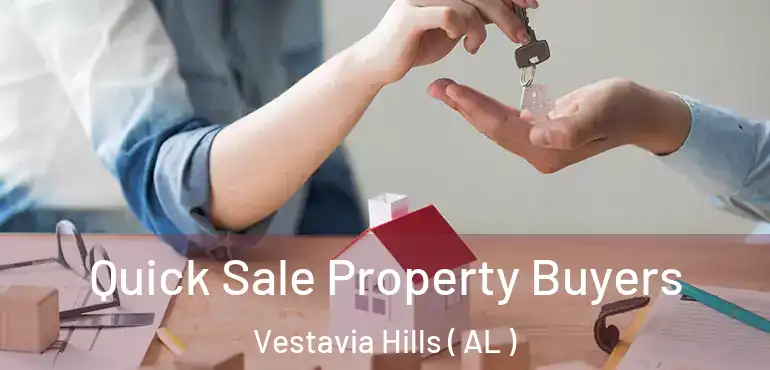  Quick Sale Property Buyers Vestavia Hills ( AL )